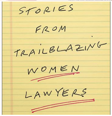 Stories from Trailblazing Women Lawyers