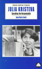 Julia Kristeva : Speaking the Unspeakable by Anne-Marie Smith