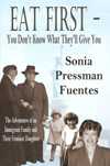 Eat First--You Don't Know What They'll Give You - The Adventures of an Immigrant Family and Their Feminist Daughter